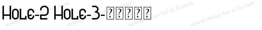 Hole-2 Hole-3字体转换